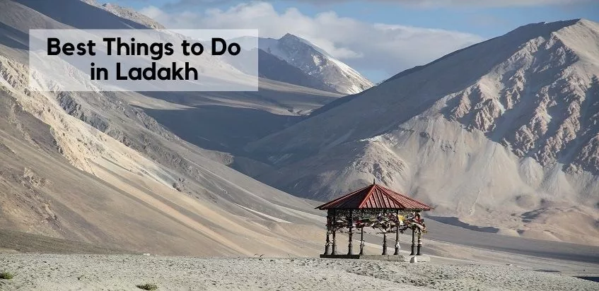 11 Best Things To Do In Ladakh that you Can't Miss in 2022