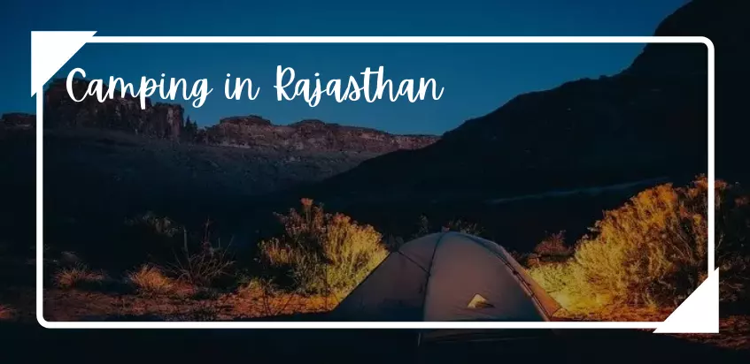 10 Best Camping Destinations in Rajasthan