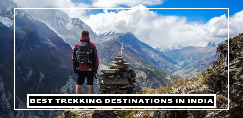 Best Trekking Places In India For Your Adventure Vacation In 2025!