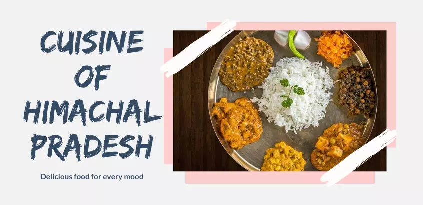 Awesome Delectable Cuisine Of Himachal Pradesh