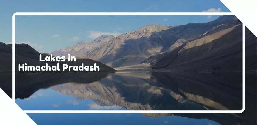 6 Must-Visit Lakes in Himachal Pradesh in 2025